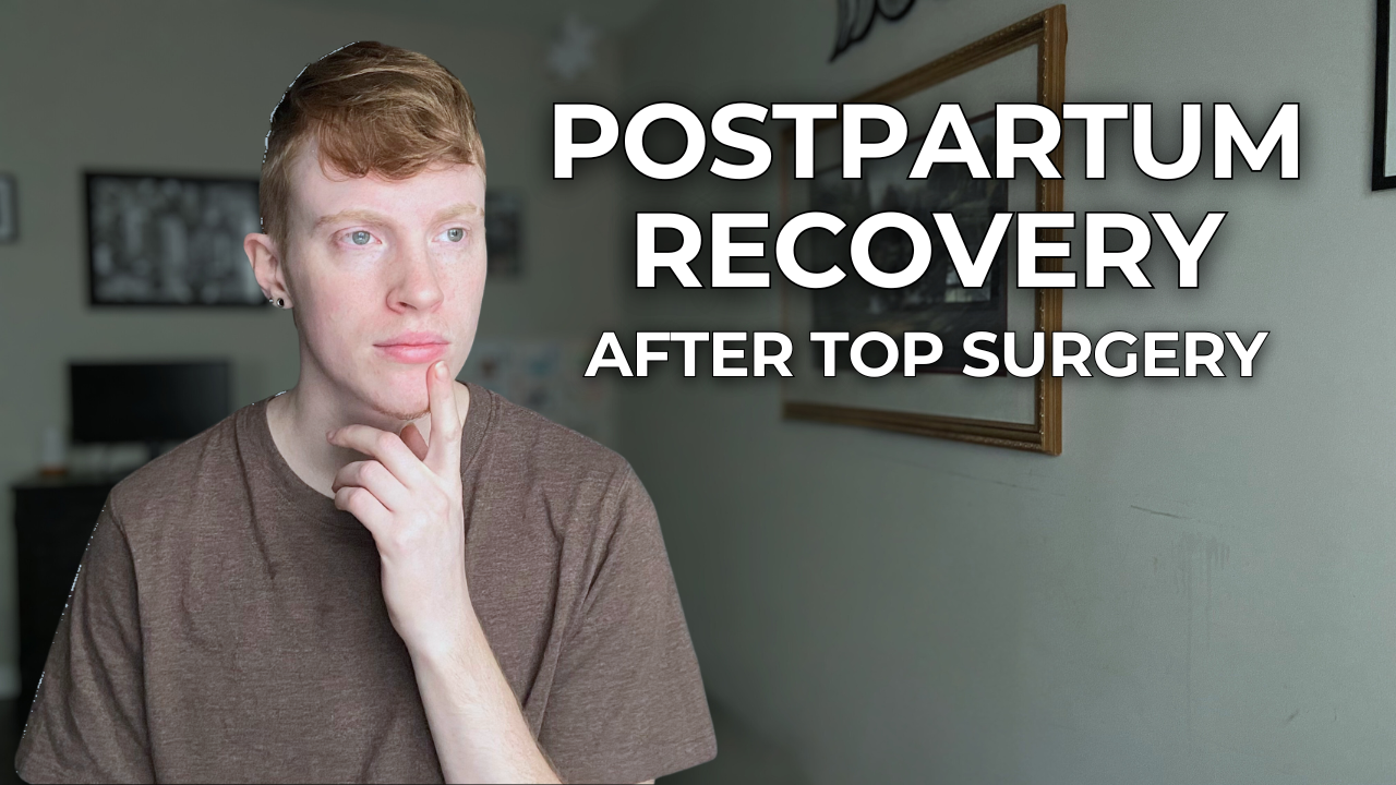 Postpartum Top Surgery